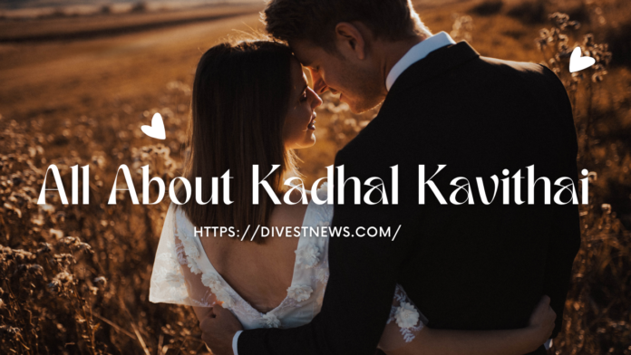 All About Kadhal Kavithai