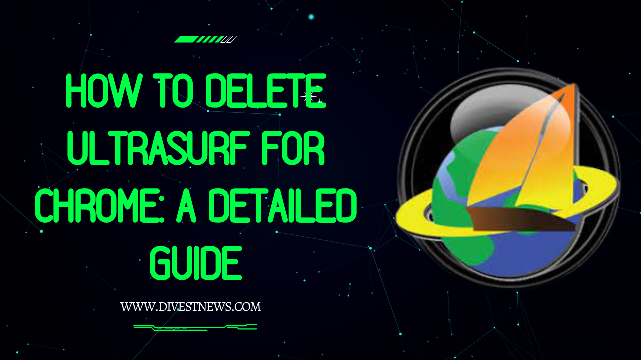 How to Delete Ultrasurf for Chrome A Detailed Guide