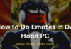 How to Do Emotes in DA Hood PC