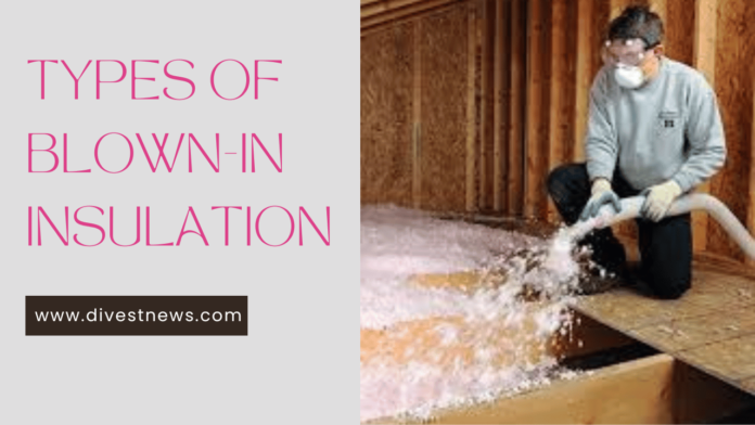 Types of Blown-in Insulation