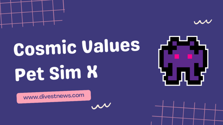 Cosmic Values Pet Sim X [A Detailed Note] 2023