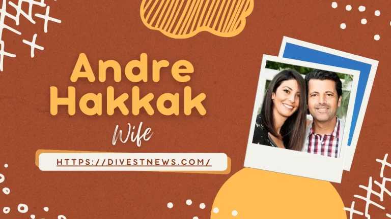 Andre Hakkak Wife [Latest Information]