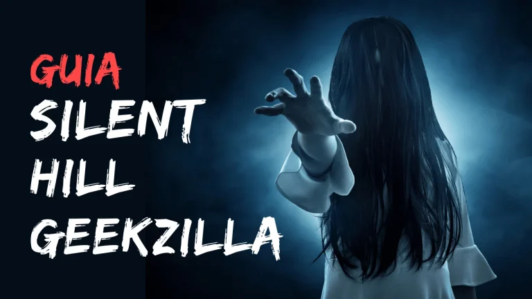 Guia Silent Hill Geekzilla: The Ultimate Guide