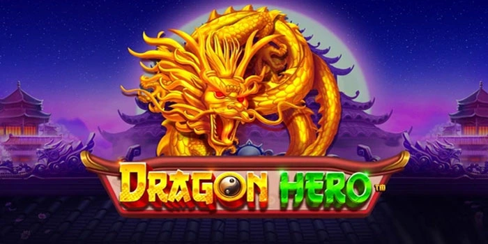 Strategi Slot Dragon Hero Agar Peluang Menang Semakin Tinggi