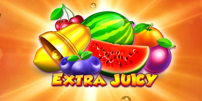 Rahasia Slot Extra Juicy untuk Mendapatkan Kemenangan Besar
