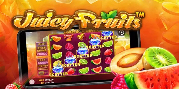 Panduan Lengkap Slot Juicy Fruits untuk Kemenangan Maksimal