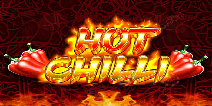 Trik Ampuh Raih Jackpot Besar di Slot Hot Chilli
