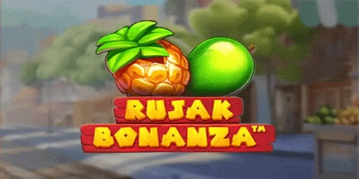 Panduan Taruhan Stabil dan Profit Konsisten Slot Rujak Bonanza