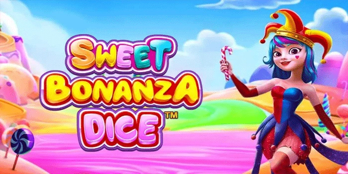 Panduan Lengkap Slot Sweet Bonanza Dice Untuk Pemula